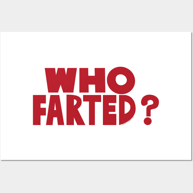 Who Farted? Wall Art by Ryan